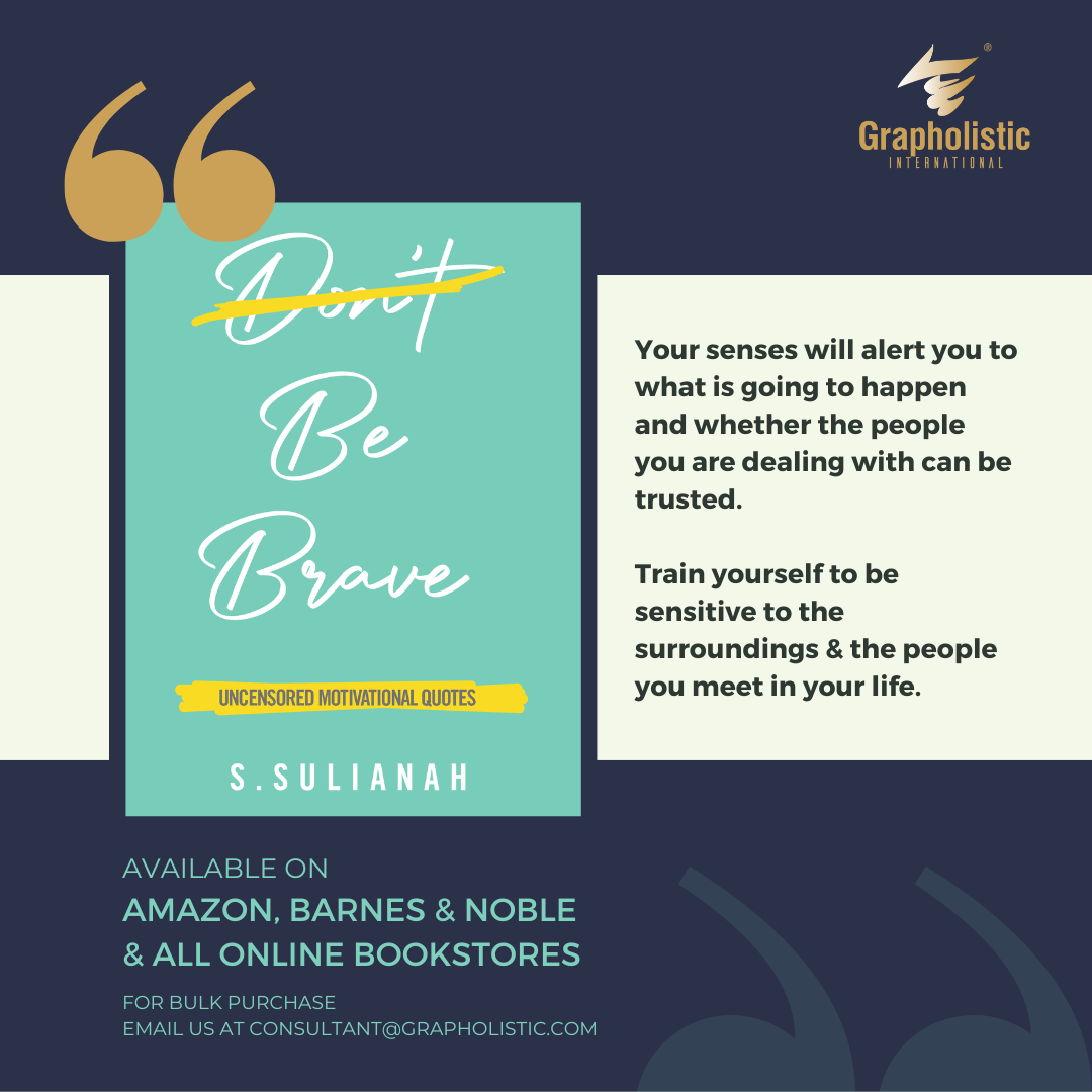 Be Brave Uncensored Motivational Quotes Book by Author S.Sulianah Grapholistic International Dubai UAE Graphologist