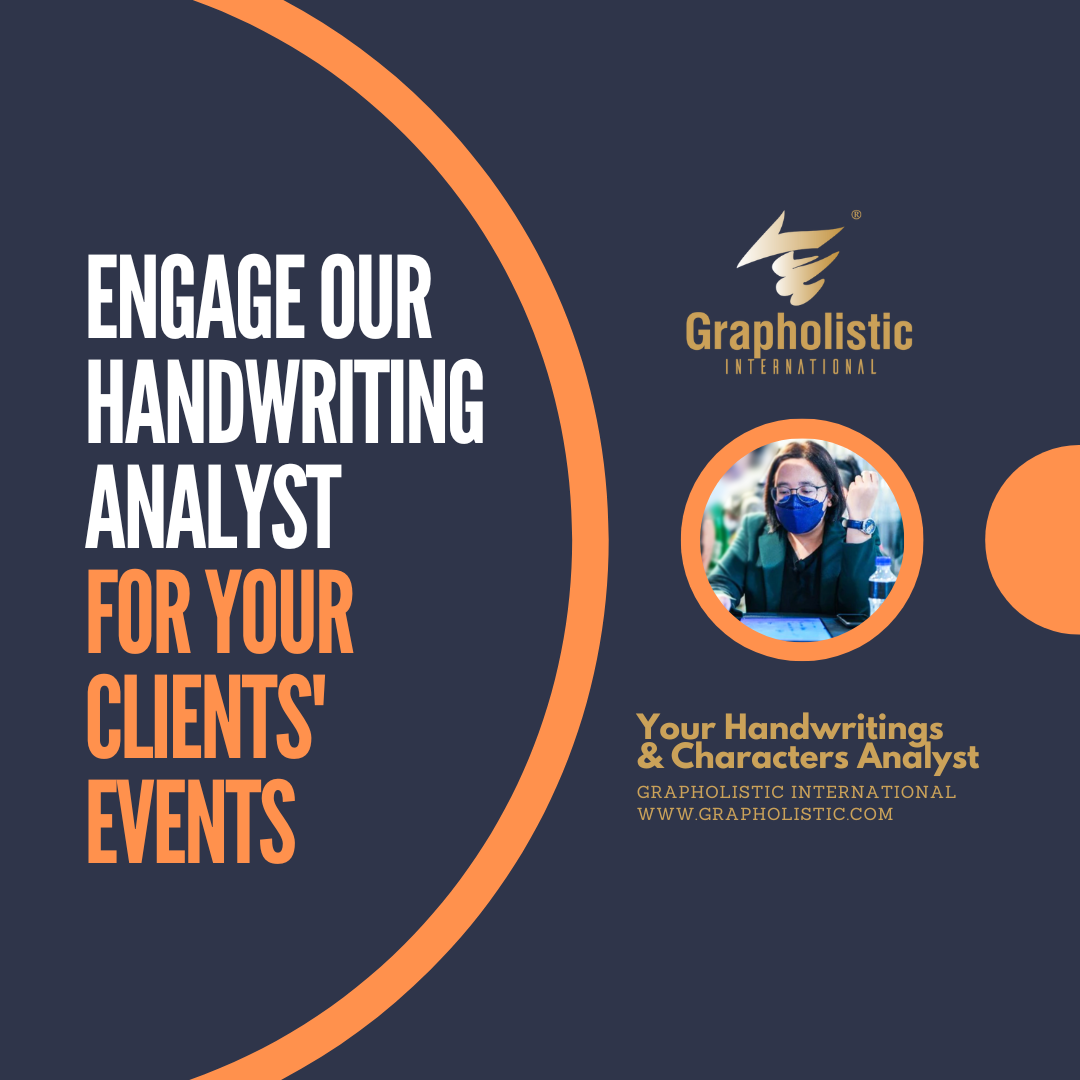 ENGAGE OUR HANDWRITING ANALYST Graphologist for your CLIENTS events and marketing campaigns Grapholistic International London UK S.Sulianah