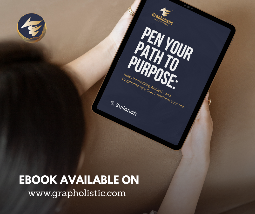 A Graphology eBook for Personality Development by S.Sulianah - Pen Your Path you Purpose: How Handwriting Analysis and Graphotherapy can Transform Your Life - Grapholistic International
